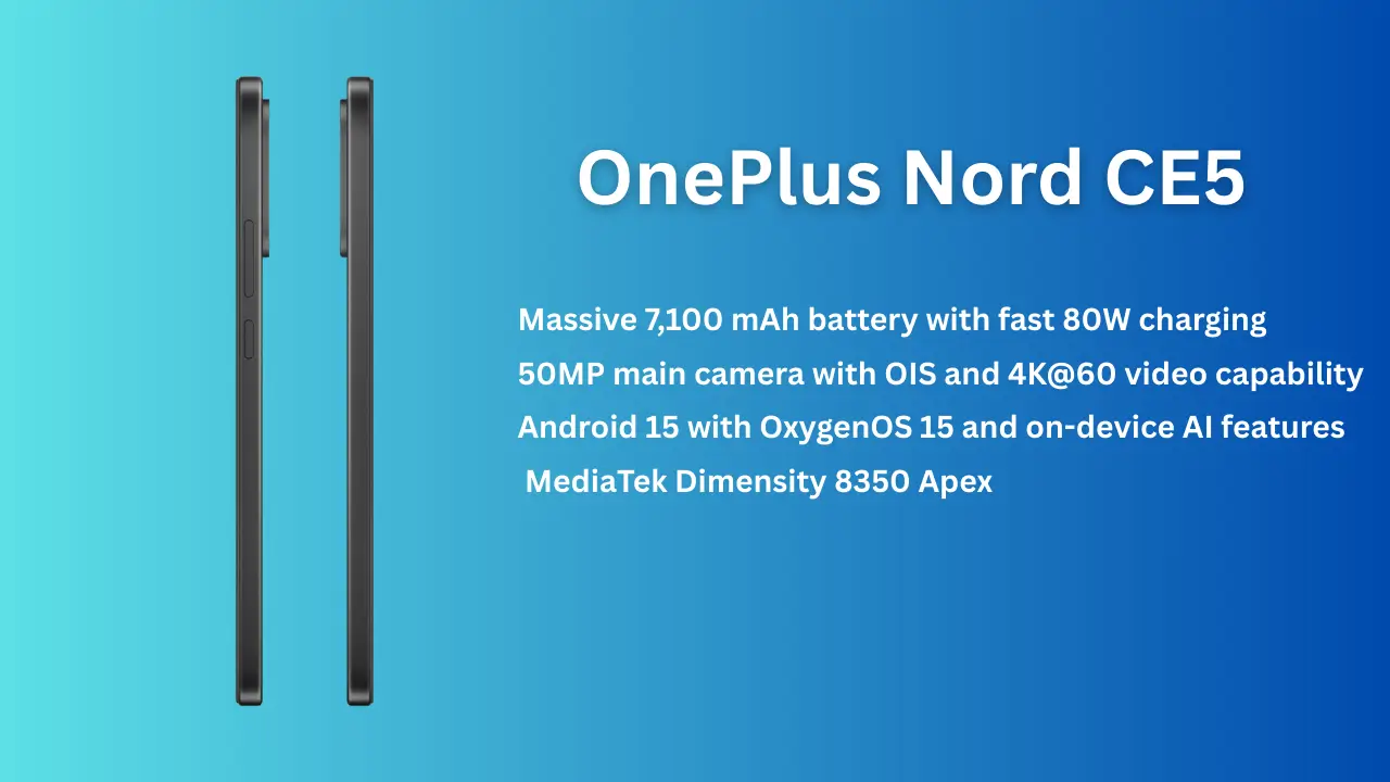 OnePlus Nord CE5 7100mAh Battery, Dimensity 8350 Apex