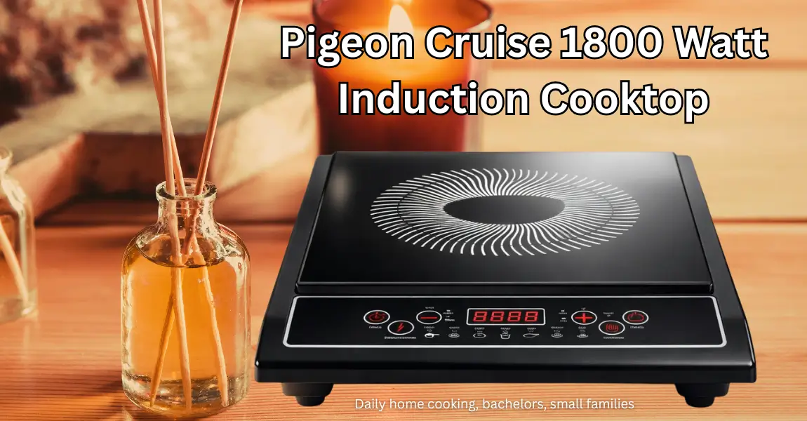 Pigeon Cruise 1800 Watt Induction Cooktop Review 2026